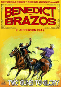 Benedict and Brazos 22: Two Guns to Glory - Benedict and Brazos, #22