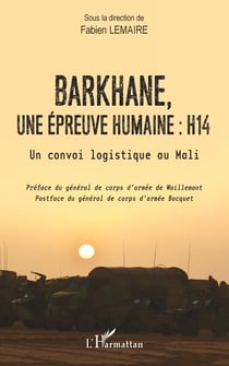 Barkhane, une épreuve humaine : H14 - Un convoi logistique au Mali