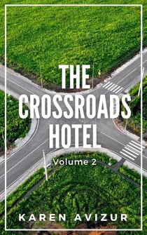 The Crossroads Hotel: Volume 2 - The Crossroads Hotel, #2