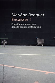 Encaisser ! - Enquête en immersion dans la grande distribution