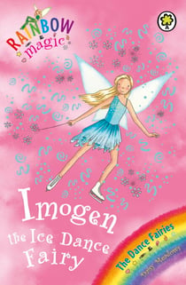 Imogen The Ice Dance Fairy - The Dance Fairies Book 7