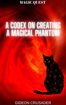 A Codex on Creating a Magical Phantom - Magic Quest, #1