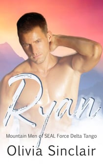 Ryan - Mountain Men of SEAL Force Delta Tango, #6