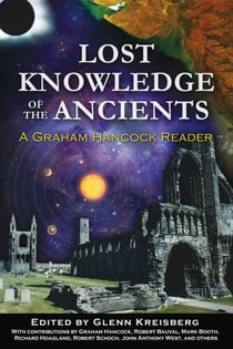 Lost Knowledge of the Ancients - A Graham Hancock Reader