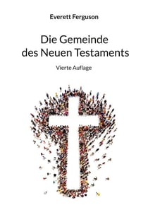 Die Gemeinde des Neuen Testaments