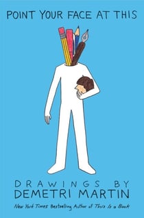 Point Your Face at This - Drawings
