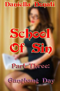 School of Sin - Part 3: Gangbang Day
