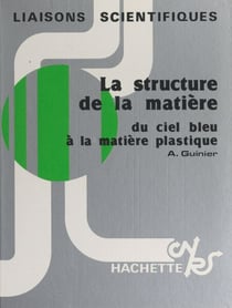 La structure de la matière - Du ciel bleu à la matière plastique