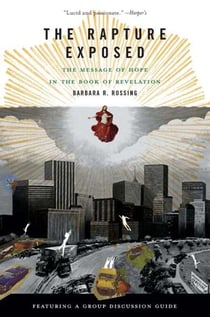 The Rapture Exposed - The Message of Hope in the Book of Revelation