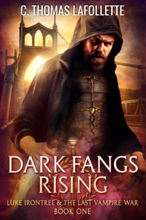 Dark Fangs Rising - Luke Irontree & The Last Vampire War, #1