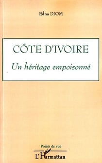 Côte d'Ivoire un héritage empoisonné