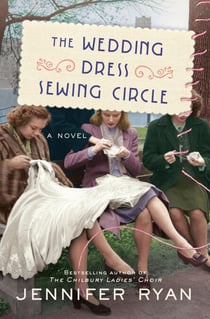 The Wedding Dress Sewing Circle - A Novel