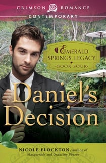 Daniel's Decision - Book 4 in the Emerald Springs Legacy