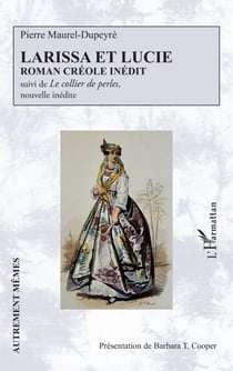 Larissa et Lucie - Roman créole inédit suivi de Le collier de perles, nouvelle inédite