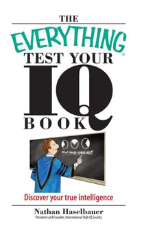 The Everything Test Your I.Q. Book - Discover Your True Intelligence