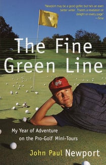 The Fine Green Line - My Year of Golf Adventure on the Pro-Golf Mini-Tours