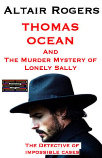 Thomas Ocean And The Murder Mystery of Lonely Sally - Thomas Ocean - The Detective of impossible cases, #1