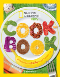National Geographic Kids Cookbook - A Year-Round Fun Food Adventure