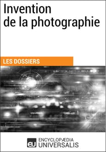 Invention de la photographie - Les Dossiers d'Universalis
