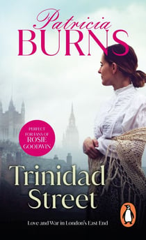 Trinidad Street - an enchanting and wonderfully warm saga of lives and loves in London’s East End. Perfect to settle down with!
