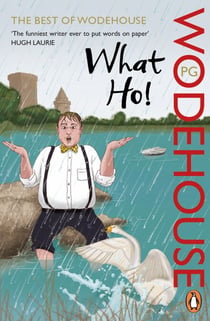 What Ho! - The Best of Wodehouse