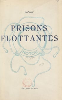 Prisons flottantes - Avec 20 croquis et 3 cartes