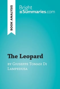 The Leopard by Giuseppe Tomasi Di Lampedusa (Book Analysis) - Detailed Summary, Analysis and Reading Guide