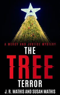 The Tree Terror - The Mercy and Justice Mysteries, #19