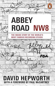 Abbey Road - The Inside Story of the World’s Most Famous Recording Studio (with a foreword by Paul McCartney)