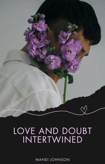 Love and Doubt Intertwined