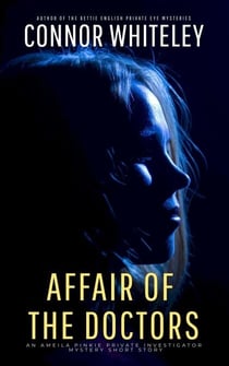 Affair Of The Doctors: An Amelia Pinkie Private Investigator Mystery Short Story - Amelia Pinkie Private Investigator Mysteries, #2