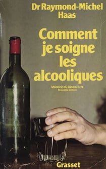 Comment je soigne les alcooliques - Médecin du bateau ivre