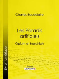 Les Paradis artificiels - Opium et haschich