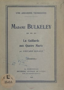 Une amazone vendéenne, Madame Bulkeley - La gaillarde aux quatre maris
