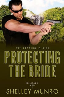 Protecting the Bride - Military Men, #7