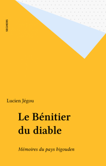 Le Bénitier du diable - Mémoires du pays bigouden