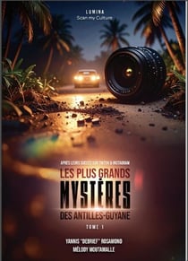 Les plus grands mystères des Antilles-Guyane - Tome 1 - Les plus grands mystères des antilles-guyane, #1
