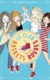 Le club des baskets rouges - Tome 5 - Une semaine incroyable