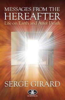 Messages from the Hereafter - Life on Earth and After Death