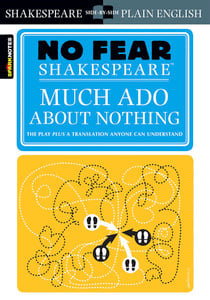 Much Ado About Nothing - No Fear Shakespeare Side-by-Side Plain English