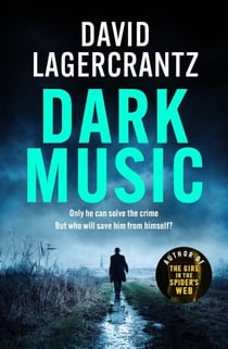 Dark Music - The gripping new thriller from the author of THE GIRL IN THE SPIDER'S WEB