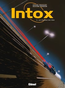 Intox - Tome 05 - La cavale du fou