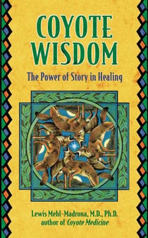 Coyote Wisdom - The Power of Story in Healing