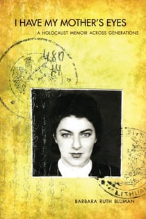 I Have My Mother's Eyes - A Holocaust Story across Generations