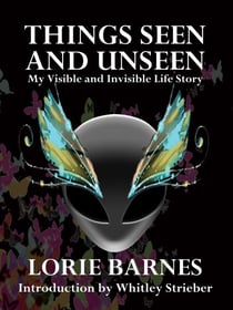 Things Seen And Unseen - My Visible And Invisible Life Story