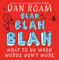 Blah Blah Blah - What To Do When Words Don't Work