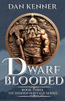 Dwarf Blooded - The Hidden Heritage Series, #3