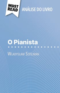 O Pianista de Wladyslaw Szpilman (Análise do livro) - Análise completa e resumo pormenorizado do trabalho