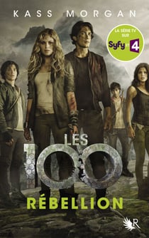 Les 100 - tome 4 Rebellion - Rébellion
