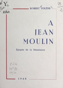 À Jean Moulin - Épopée de la Résistance